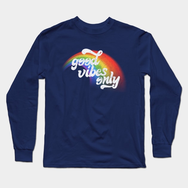 Good Vibes Only / Retro Faded Rainbow Design Long Sleeve T-Shirt by DankFutura